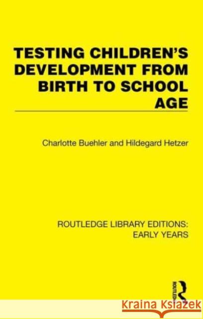 Testing Children's Development from Birth to School Age Hetzer, Hildegard 9781032364193