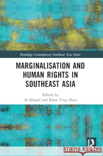 Marginalisation and Human Rights in Southeast Asia Al Khanif Khoo Ying Hooi 9781032364216