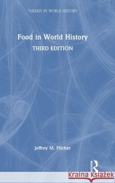 Food in World History Jeffrey M. Pilcher 9781032364513 Routledge