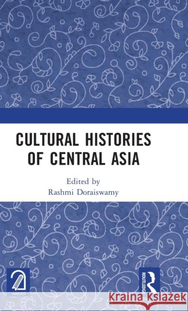 Cultural Histories of Central Asia  9781032364650 Taylor & Francis Ltd