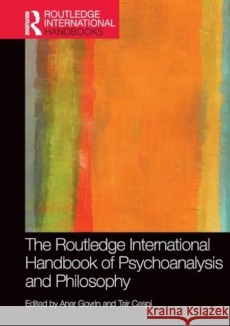 The Routledge International Handbook of Psychoanalysis and Philosophy Aner Govrin 9781032365251 Routledge