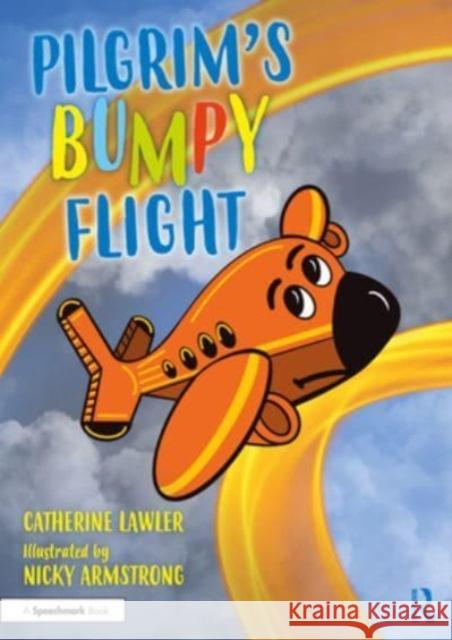 Pilgrim's Bumpy Flight: Helping Young Children Learn About Domestic Abuse Safety Planning Catherine Lawler 9781032365299