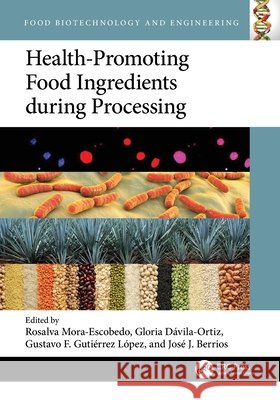 Health-Promoting Food Ingredients during Processing  9781032365398 Taylor & Francis Ltd