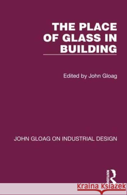 The Place of Glass in Building  9781032365732 Taylor & Francis Ltd