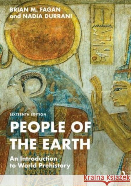 People of the Earth: An Introduction to World Prehistory Brian Fagan Nadia Durrani 9781032365848 Routledge