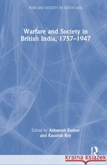 Warfare and Society in British India, 1757-1947  9781032365961 Taylor & Francis Ltd