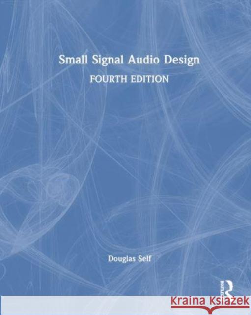 Small Signal Audio Design Douglas Self 9781032366272