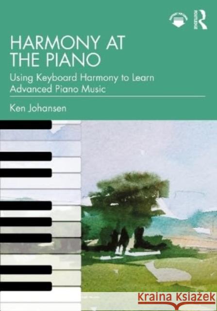 Harmony at the Piano Ken Johansen 9781032366890 Taylor & Francis Ltd