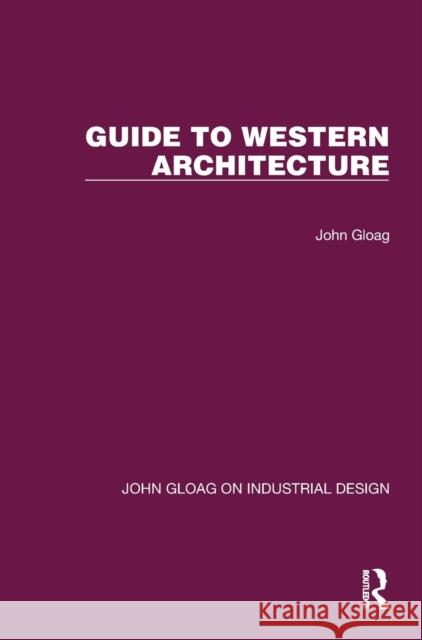 Guide to Western Architecture John Gloag 9781032367200 Taylor & Francis Ltd