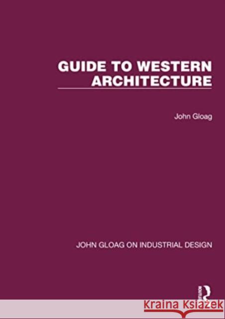 Guide to Western Architecture John Gloag 9781032367224 Routledge