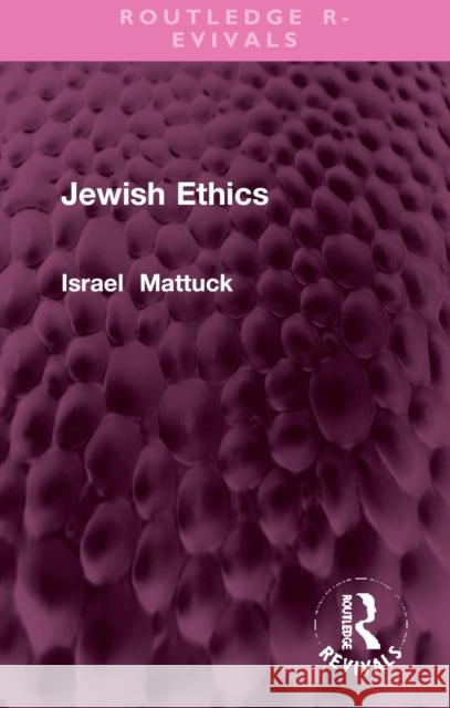 Jewish Ethics Israel I. Mattuck 9781032367422 Taylor & Francis Ltd