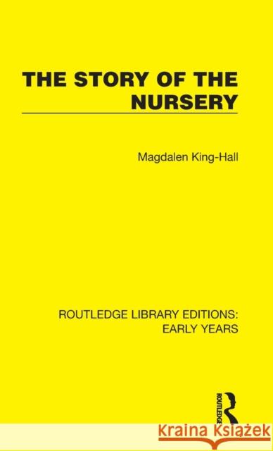 The Story of the Nursery Magdalen King-Hall 9781032367637