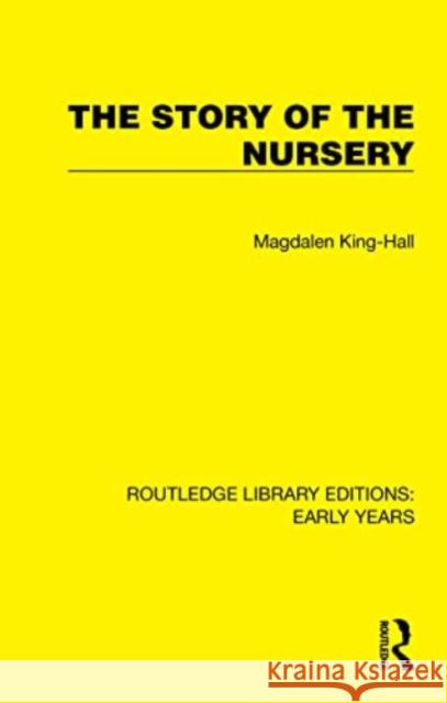 The Story of the Nursery Magdalen King-Hall 9781032367682