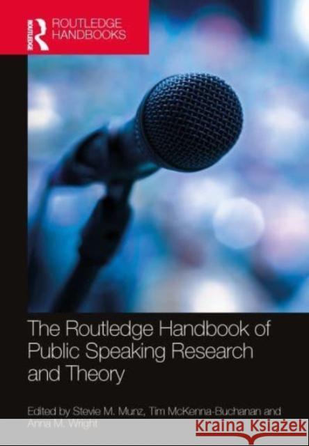 The Routledge Handbook of Public Speaking Research and Theory  9781032367828 Taylor & Francis Ltd