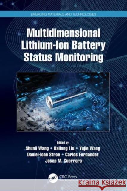 Multidimensional Lithium-Ion Battery Status Monitoring Shunli Wang Kailong Liu Yujie Wang 9781032367903 CRC Press