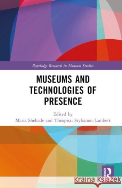 Museums and Technologies of Presence  9781032368801 Taylor & Francis