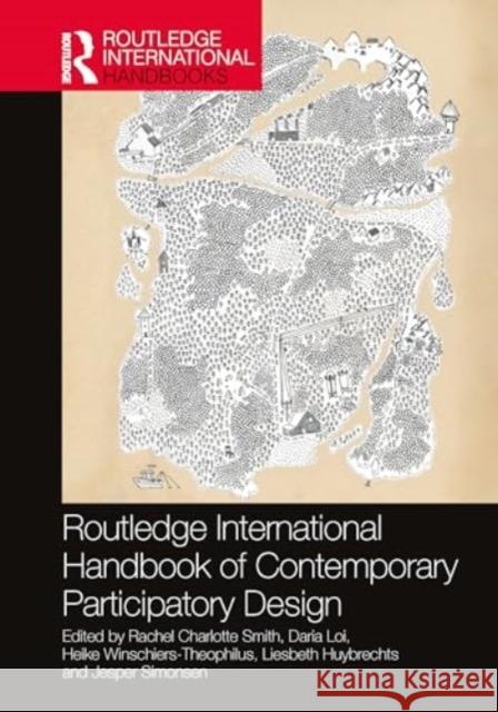 Routledge International Handbook of Contemporary Participatory Design Rachel Charlotte Smith Daria Loi Heike Winschiers-Theophilus 9781032368887 Taylor & Francis Ltd