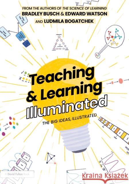 Teaching & Learning Illuminated: The Big Ideas, Illustrated Ludmila Bogatchek 9781032368962 Routledge