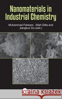 Nanomaterials in Industrial Chemistry Muhammad Faheem Allah Ditta Jiangkun Du 9781032369525 CRC Press