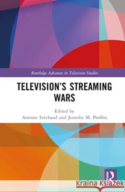 Television's Streaming Wars  9781032369709 Taylor & Francis Ltd