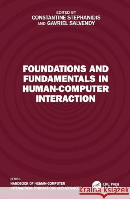 Foundations and Fundamentals in Human-Computer Interaction Constantine Stephanidis Gavriel Salvendy 9781032369921