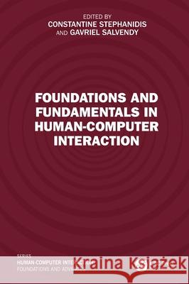 Foundations and Fundamentals in Human-Computer Interaction Constantine Stephanidis Gavriel Salvendy 9781032369921 CRC Press