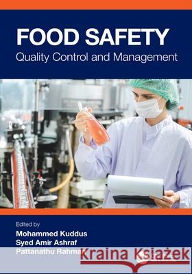 Food Safety: Quality Control and Management Mohammed Kuddus Syed Amir Ashraf Pattanathu Rahman 9781032370002 CRC Press