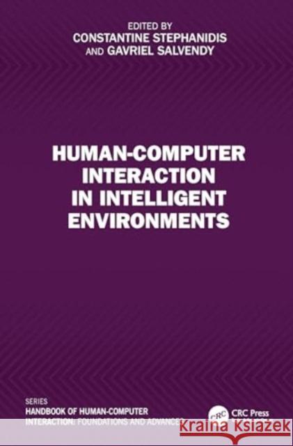 Human-Computer Interaction in Intelligent Environments Constantine Stephanidis Gavriel Salvendy 9781032370040