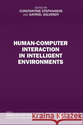 Human-Computer Interaction in Intelligent Environments Constantine Stephanidis Gavriel Salvendy 9781032370040