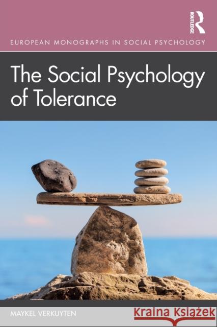 The Social Psychology of Tolerance Maykel Verkuyten 9781032370439