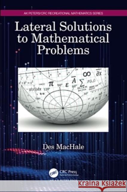 Lateral Solutions to Mathematical Problems Desmond Machale 9781032370927 Taylor & Francis Ltd