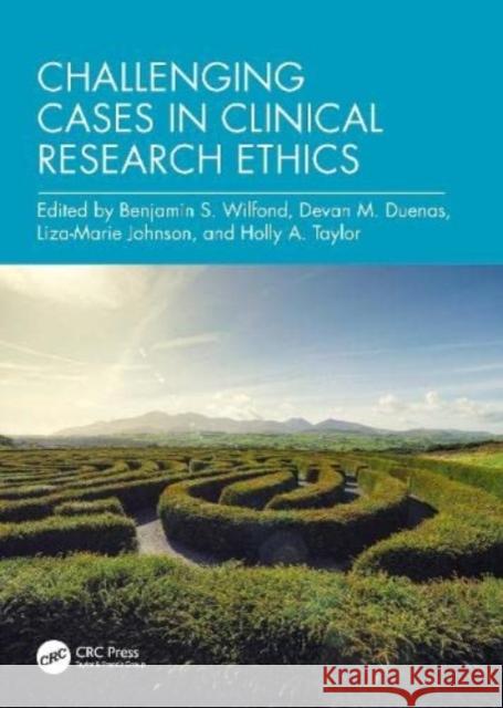 Challenging Cases in Clinical Research Ethics  9781032370958 Taylor & Francis Ltd