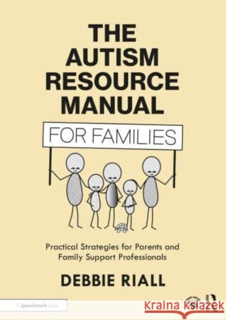 The Autism Resource Manual for Families Debbie Riall 9781032371191 Taylor & Francis Ltd