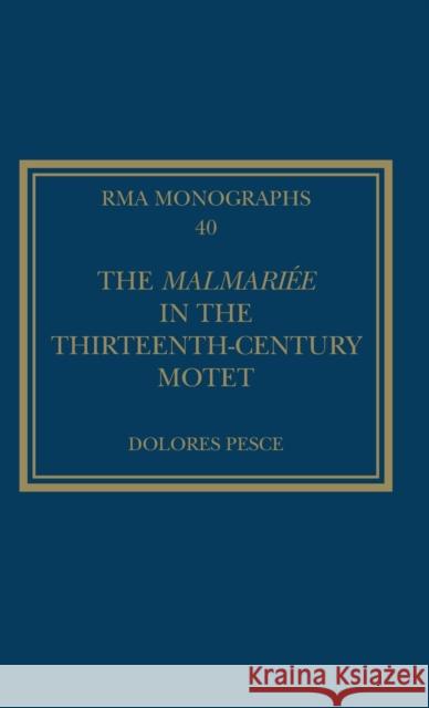 The Malmariée in the Thirteenth-Century Motet Pesce, Dolores 9781032371207 Taylor & Francis Ltd