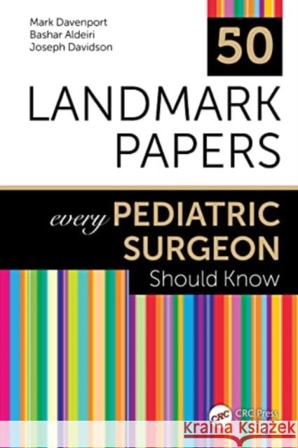 50 Landmark Papers every Pediatric Surgeon Should Know Joseph Davidson 9781032371221 Taylor & Francis Ltd