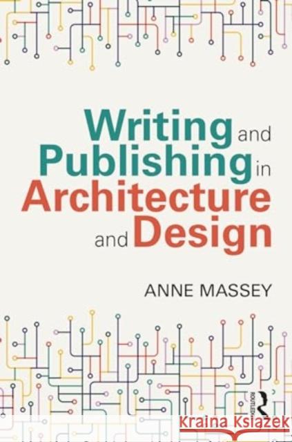 Writing and Publishing in Architecture and Design Anne Massey 9781032371306 Routledge