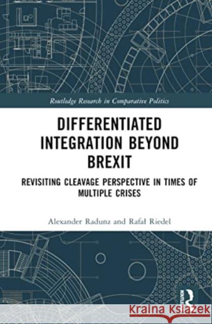Differentiated Integration Beyond Brexit Rafal (Opole University, Poland) Riedel 9781032371665