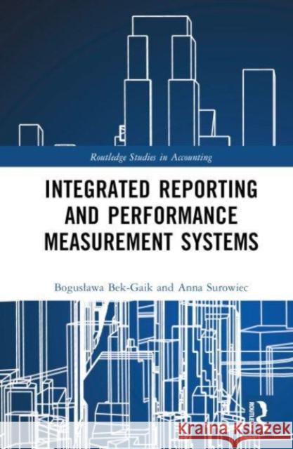 Integrated Reporting and Performance Measurement Systems Anna Surowiec 9781032372570 Taylor & Francis Ltd