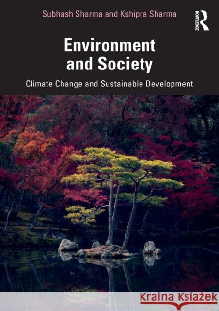 Environment and Society: Climate Change and Sustainable Development Sharma, Subhash 9781032372808