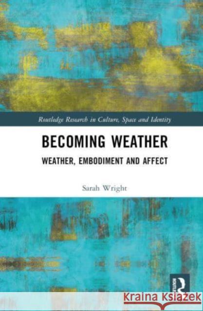 Becoming Weather Sarah Wright 9781032372952