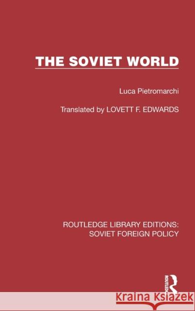 The Soviet World Luca Pietromarchi 9781032373324 Taylor & Francis Ltd