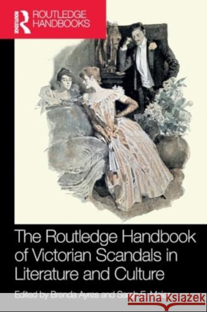 The Routledge Handbook of Victorian Scandals in Literature and Culture Brenda Ayres Sarah E. Maier 9781032374147