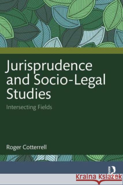 Jurisprudence and Socio-Legal Studies Roger Cotterrell 9781032374635 Taylor & Francis Ltd