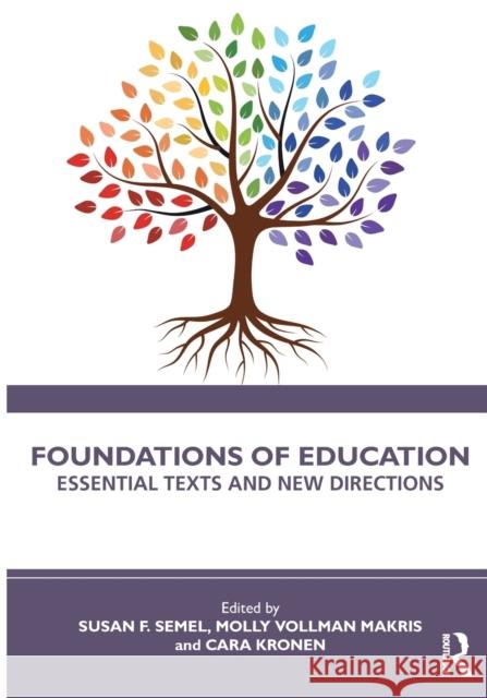 Foundations of Education: Essential Texts and New Directions Semel, Susan F. 9781032374666