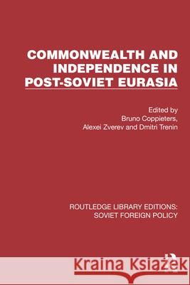 Commonwealth and Independence in Post-Soviet Eurasia  9781032374734 Taylor & Francis Ltd