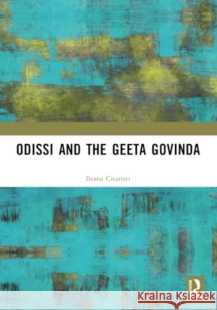 Odissi and the Geeta Govinda Ileana Citaristi 9781032375250 Routledge