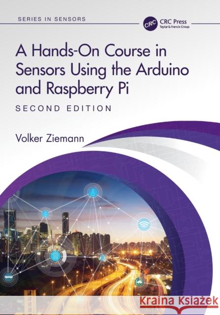 A Hands-On Course in Sensors Using the Arduino and Raspberry Pi Volker Ziemann 9781032376196 CRC Press