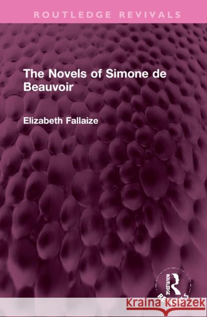 The Novels of Simone de Beauvoir Elizabeth Fallaize 9781032376202 Taylor & Francis