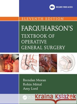 Farquharson's Textbook of Operative General Surgery Brendan Moran Rohin Mittal Amy Lord 9781032376226 CRC Press