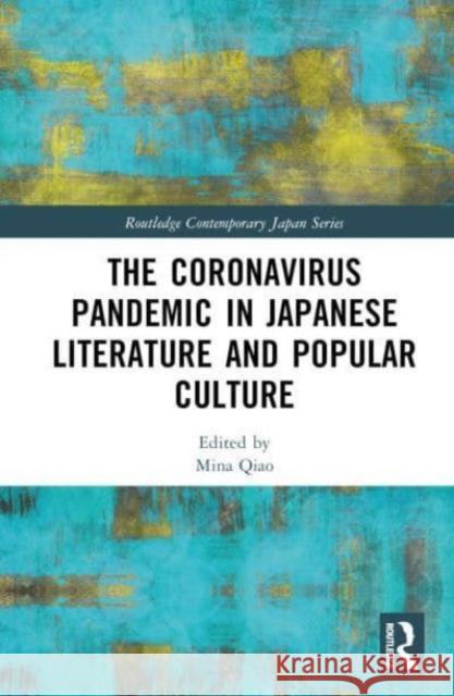 The Coronavirus Pandemic in Japanese Literature and Popular Culture  9781032376356 Taylor & Francis Ltd